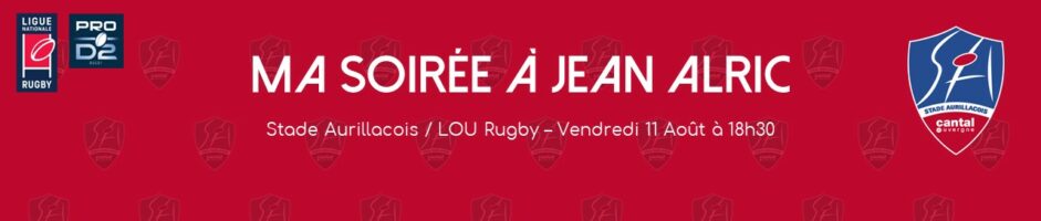 Stade Aurillacois / Lyon – Les infos pratiques